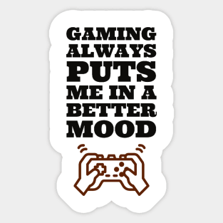 Gaming always puts me in a better mood Sticker